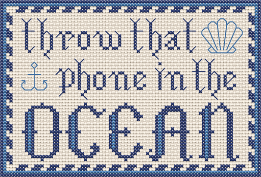 COMING SOON: Throw that Phone in the Ocean Cross Stitch Kit